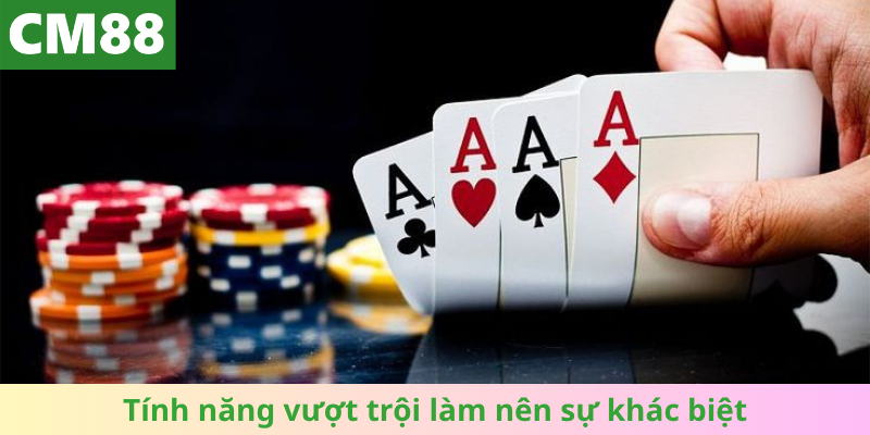 Tính năng vượt trội làm nên sự khác biệt